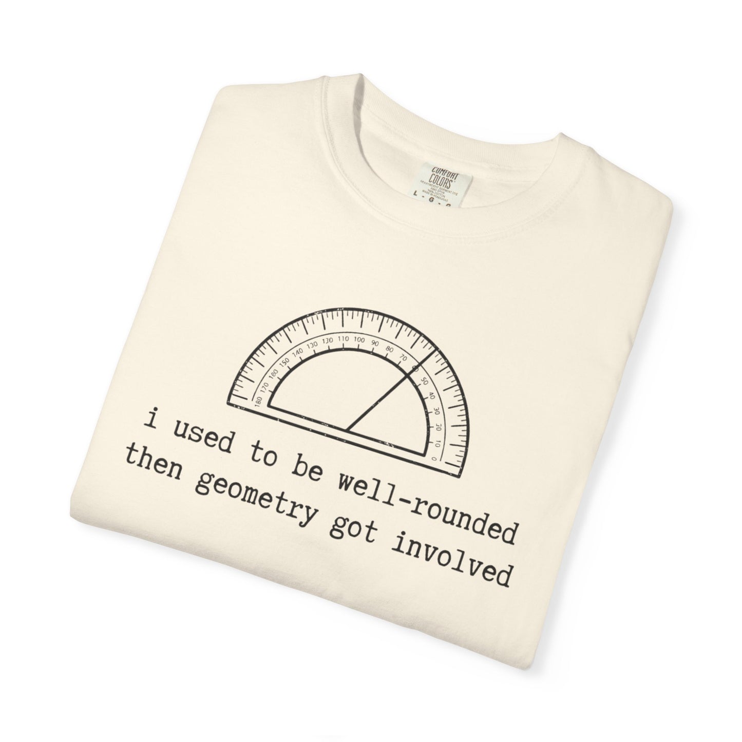 Well-Rounded Protractor Illustration T-Shirt, Funny Math Pun Tee, Geometry Teacher Shirt, STEM Student Gift, Math Humor Graphic Tee
