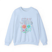 Stay Weird Floral Crewneck Sweatshirt, Unisex Sweatshirt, Cozy Gift for Her, Vintage Style, Quirky Apparel, Perfect for Fall