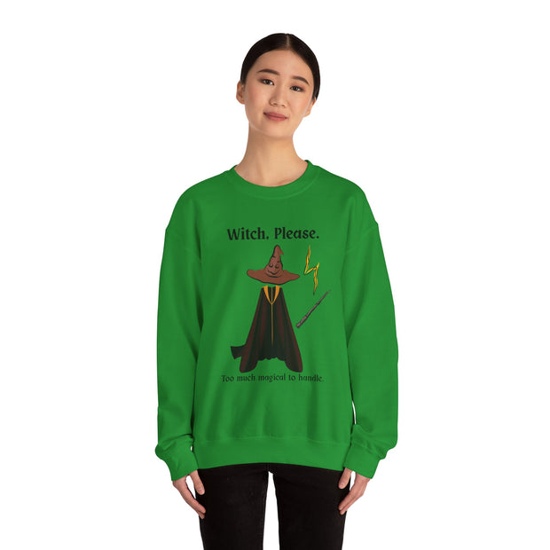 'Witch, Please. Too Much Magical To Handle' Wizard Unisex Crewneck Sweatshirt