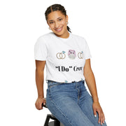 ''I Do' Crew' Unisex T-Shirt