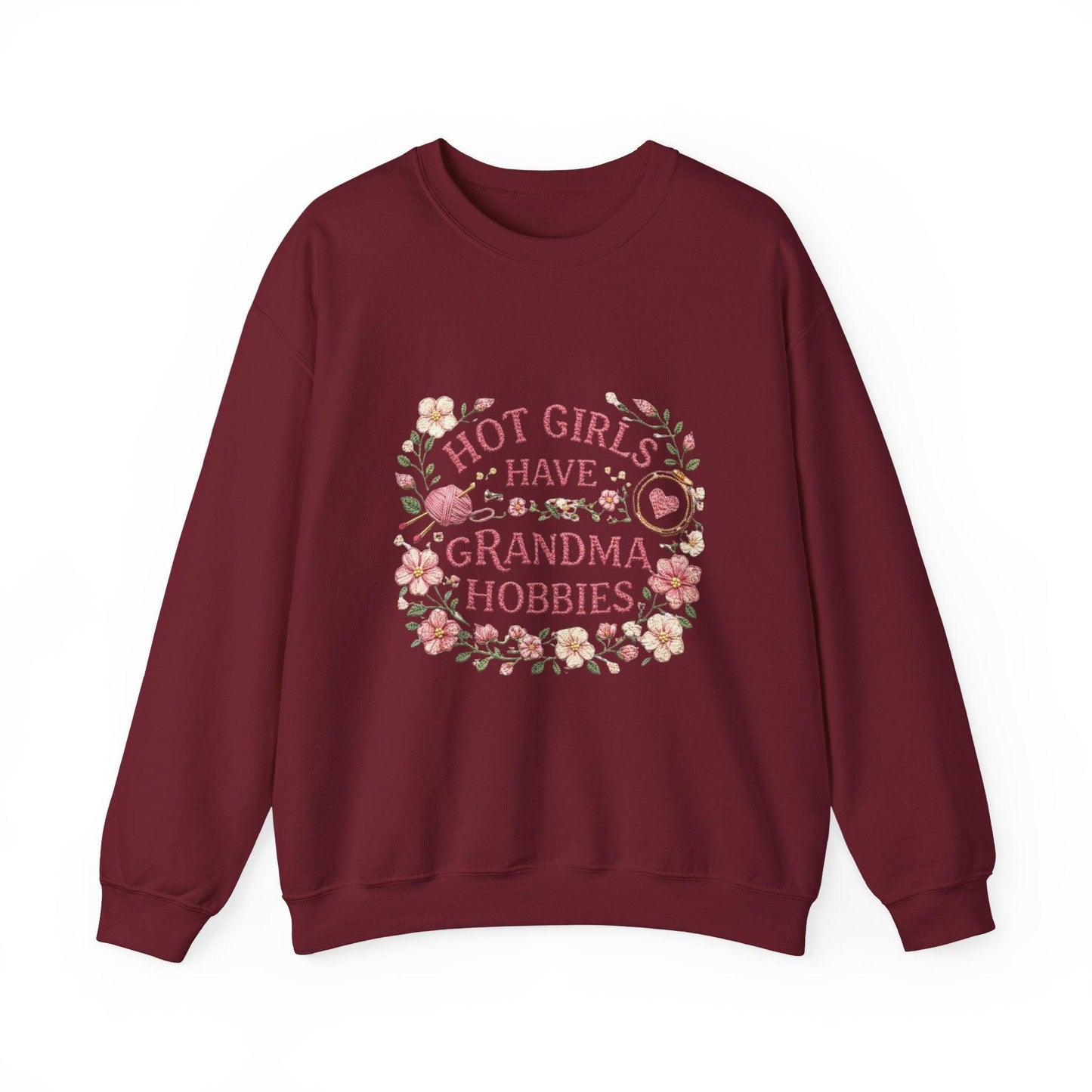 Hot Girls Have Grandma Hobbies Sweatshirt