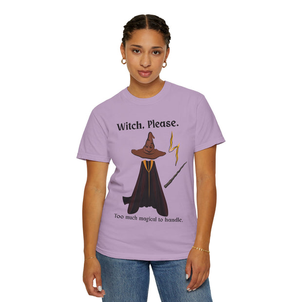 'Witch, Please. Too Much Magical To Handle' Wizard Unisex T-Shirt