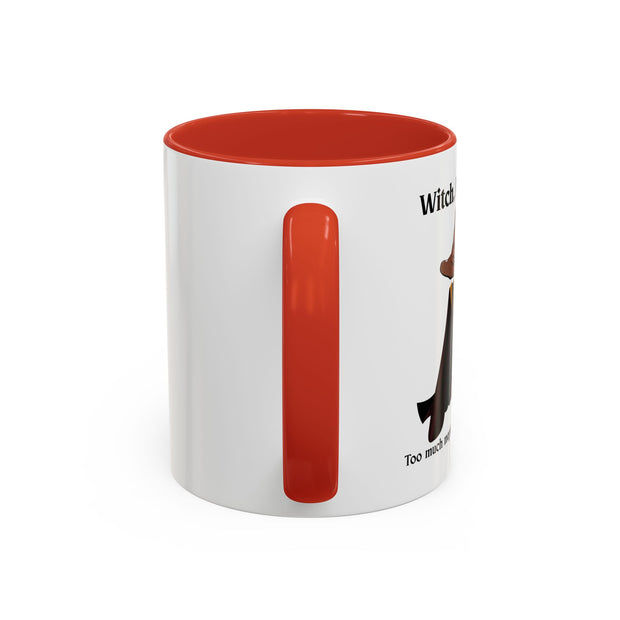 'Witch, Please. Too Much Magical To Handle' Wizard Accent Coffee Mug