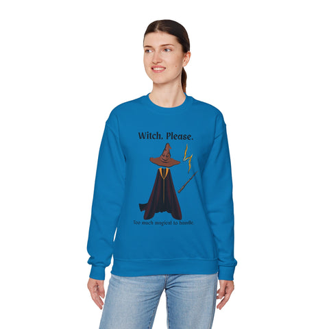 'Witch, Please. Too Much Magical To Handle' Wizard Unisex Crewneck Sweatshirt
