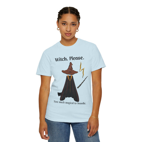 'Witch, Please. Too Much Magical To Handle' Wizard Unisex T-Shirt