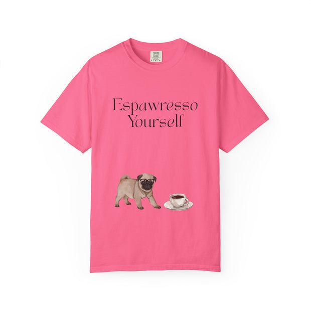 'Espawresso Yourself' Pug Unisex T-Shirt