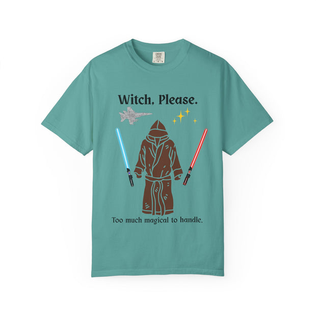 'Witch, Please. Too Much Magical to Handle.' Unisex T-Shirt