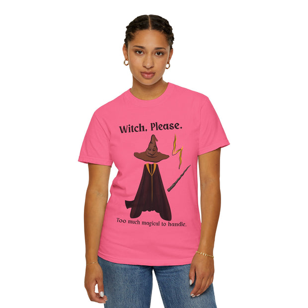 'Witch, Please. Too Much Magical To Handle' Wizard Unisex T-Shirt
