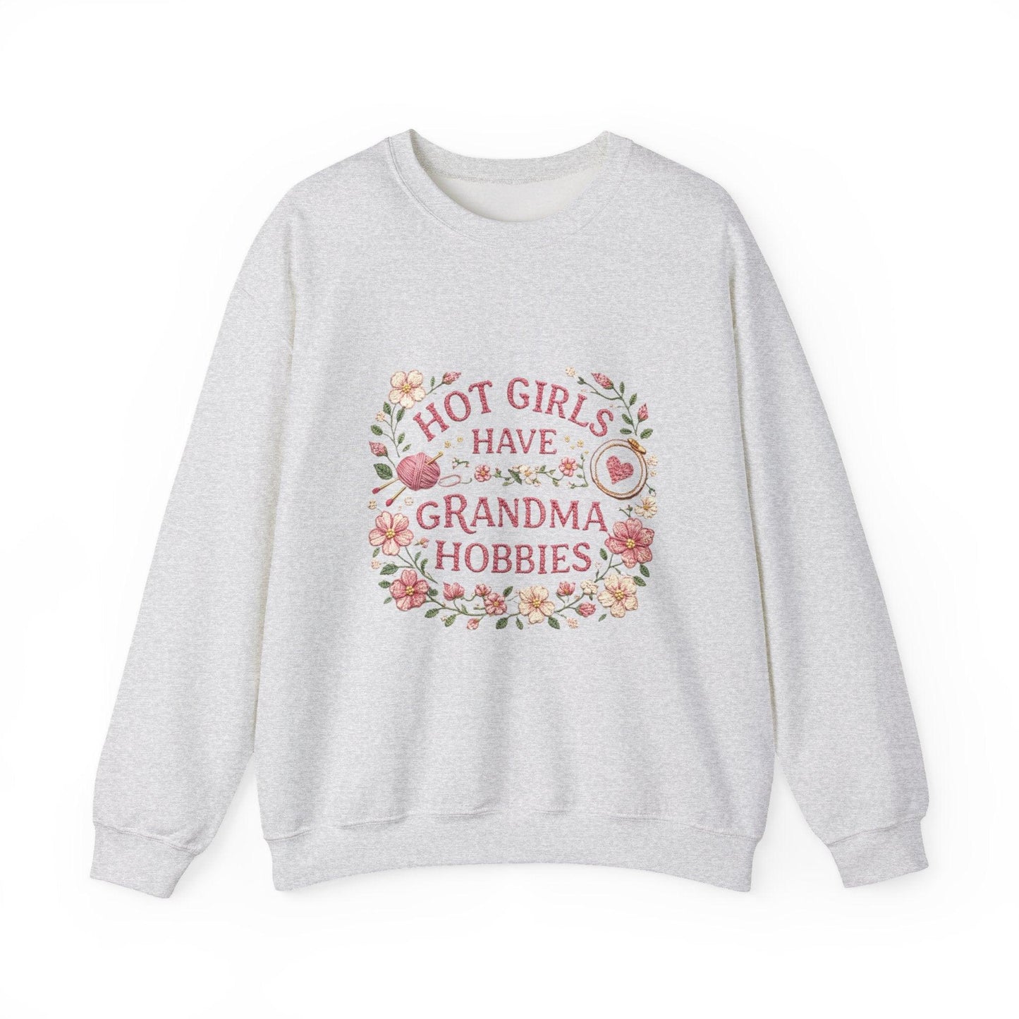 Hot Girls Have Grandma Hobbies Sweatshirt