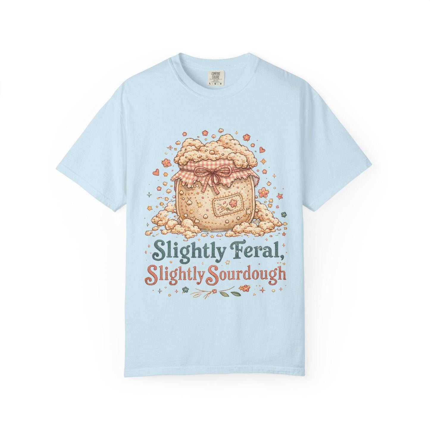 Slightly Feral Slightly Sourdough T-Shirt | Sourdough Starter Illustration