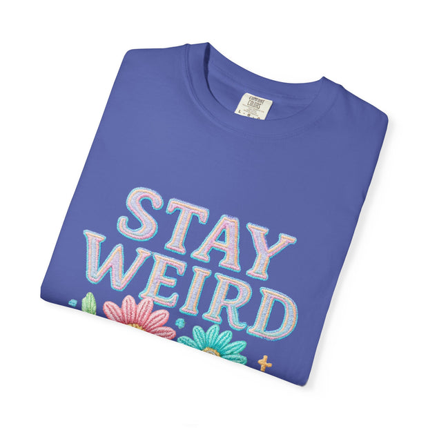 Stay Weird Floral Unisex T-Shirt, Fun Graphic Tee, Bohemian Style Top, Quirky Gift Idea, Casual Wear, Birthday Present