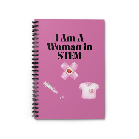 'I Am A Woman in STEM' Nurse Spiral Notebook