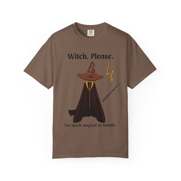 'Witch, Please. Too Much Magical To Handle' Wizard Unisex T-Shirt