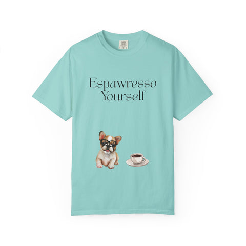 'Espawresso Yourself' French Bulldog Unisex T-Shirt