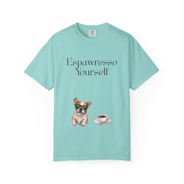 'Espawresso Yourself' French Bulldog Unisex T-Shirt