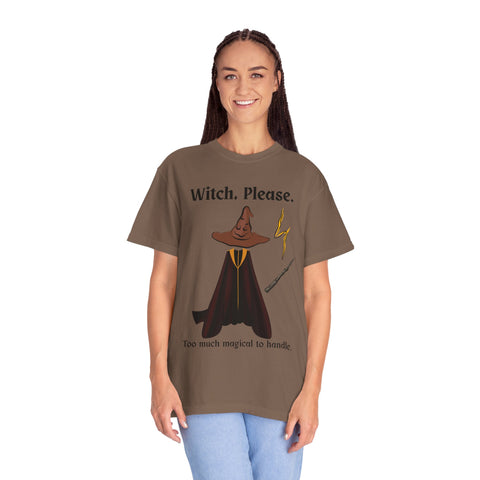 'Witch, Please. Too Much Magical To Handle' Wizard Unisex T-Shirt