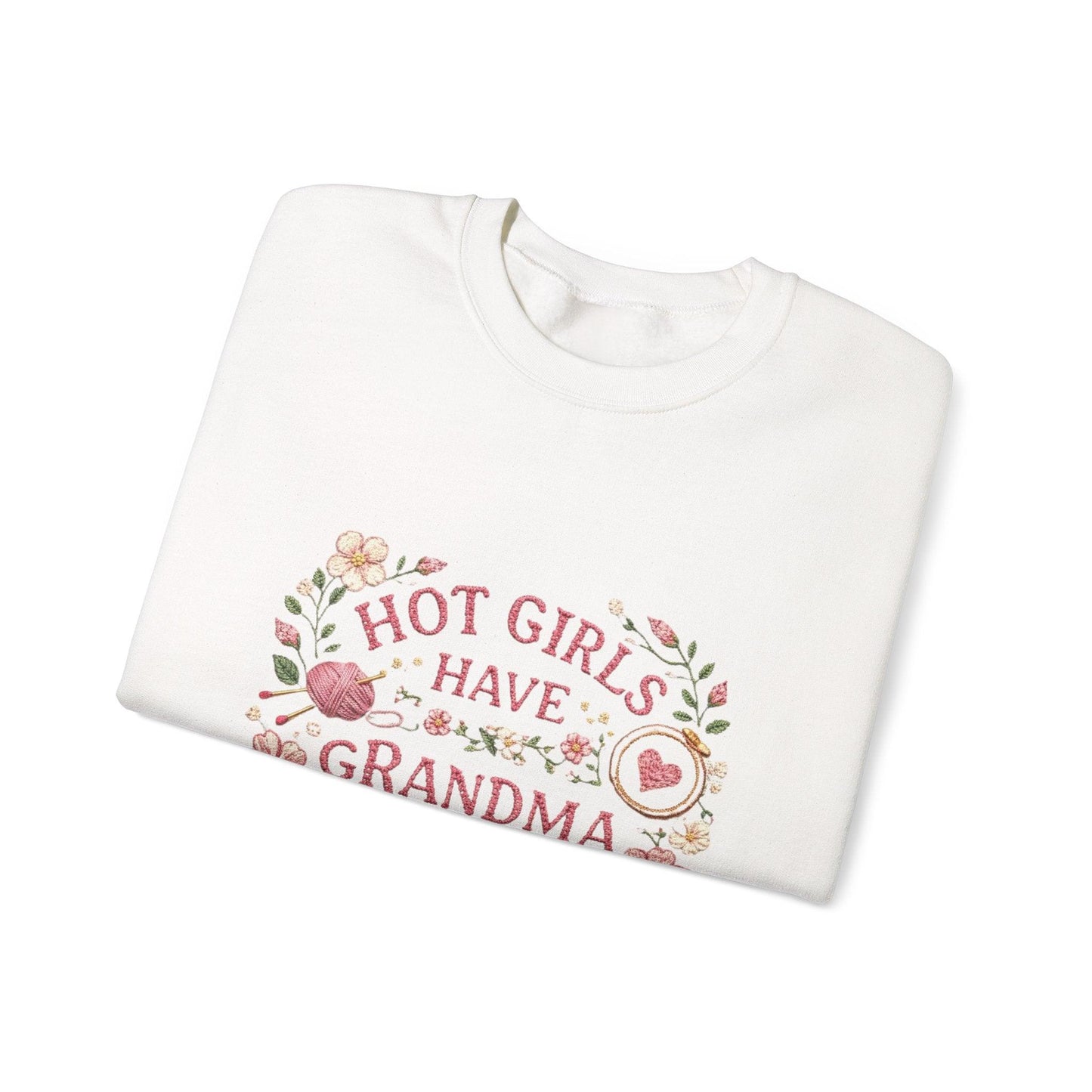 Hot Girls Have Grandma Hobbies Sweatshirt