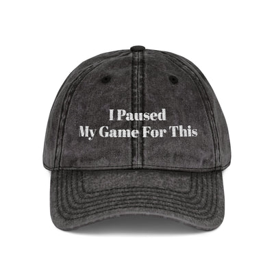 'I Paused My Game For This' Vintage Embroidered Cap