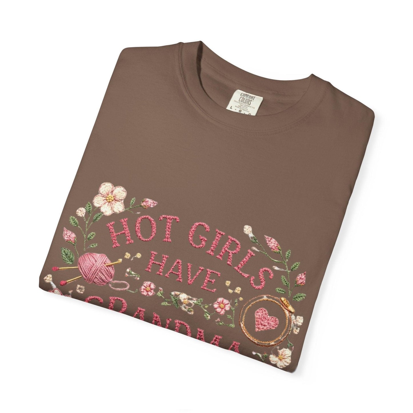 Hot Girls Have Grandma Hobbies T-Shirt | Floral Vintage Script