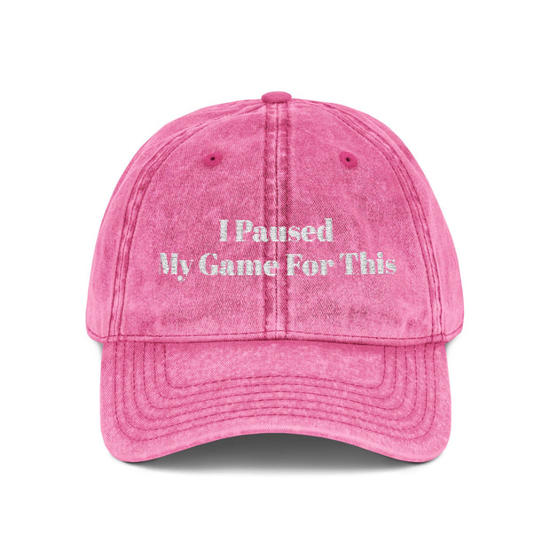 'I Paused My Game For This' Vintage Embroidered Cap