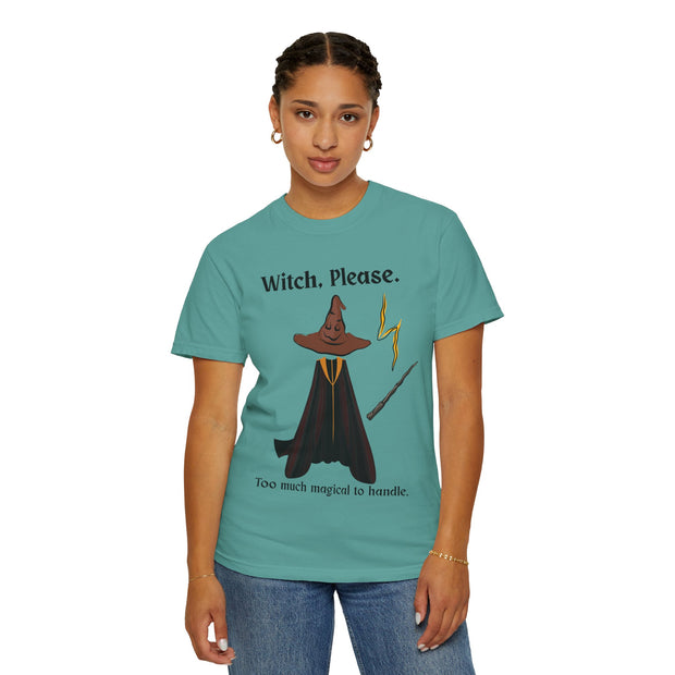 'Witch, Please. Too Much Magical To Handle' Wizard Unisex T-Shirt