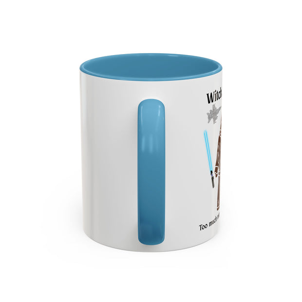 'Witch, Please. Too Much Magical To Handle.' Accent Coffee Mug