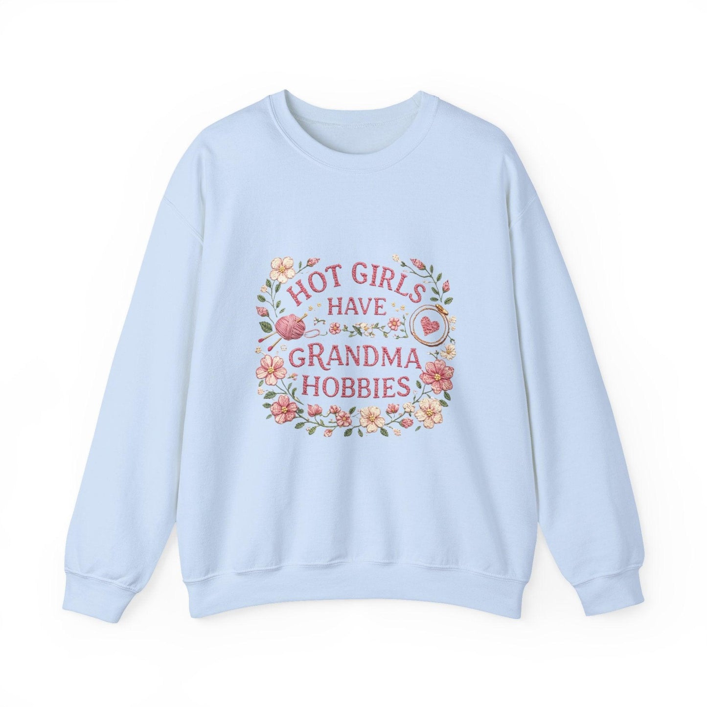 Hot Girls Have Grandma Hobbies Sweatshirt