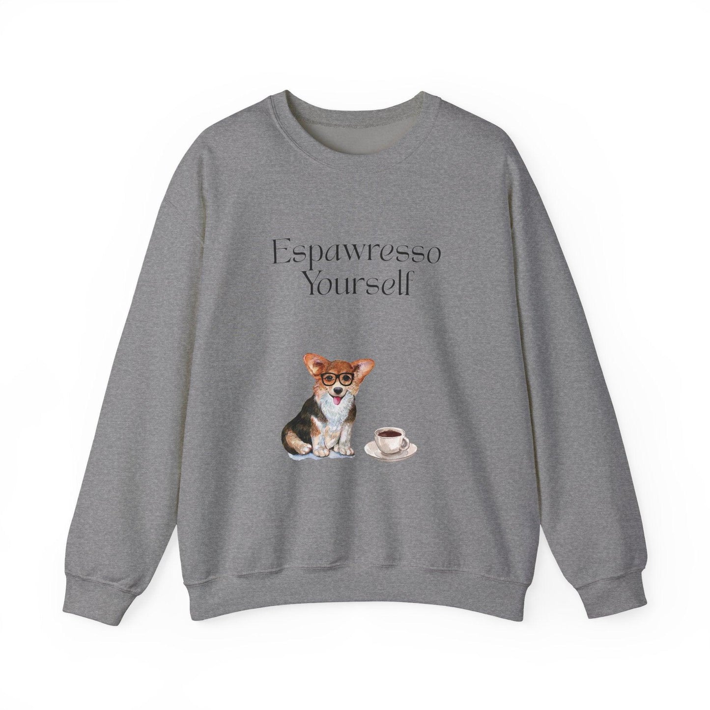 'Espawresso Yourself' Unisex Corgi Sweatshirt