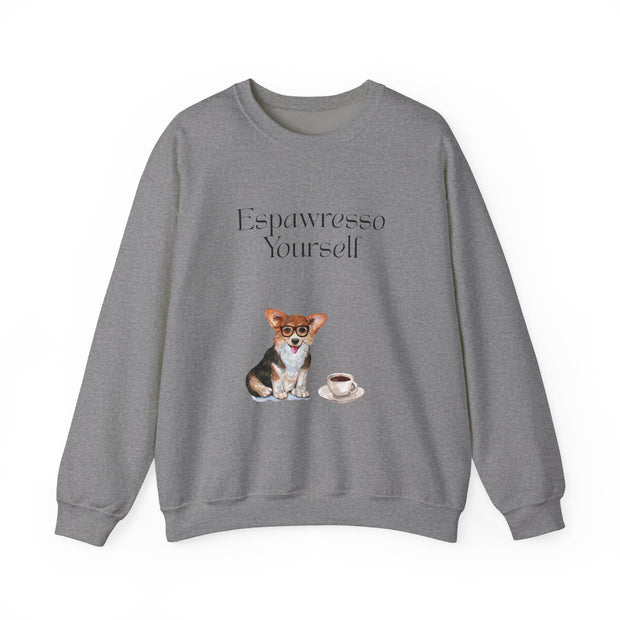 'Espawresso Yourself' Unisex Corgi Sweatshirt