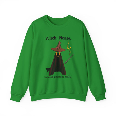 'Witch, Please. Too Much Magical To Handle' Wizard Unisex Crewneck Sweatshirt