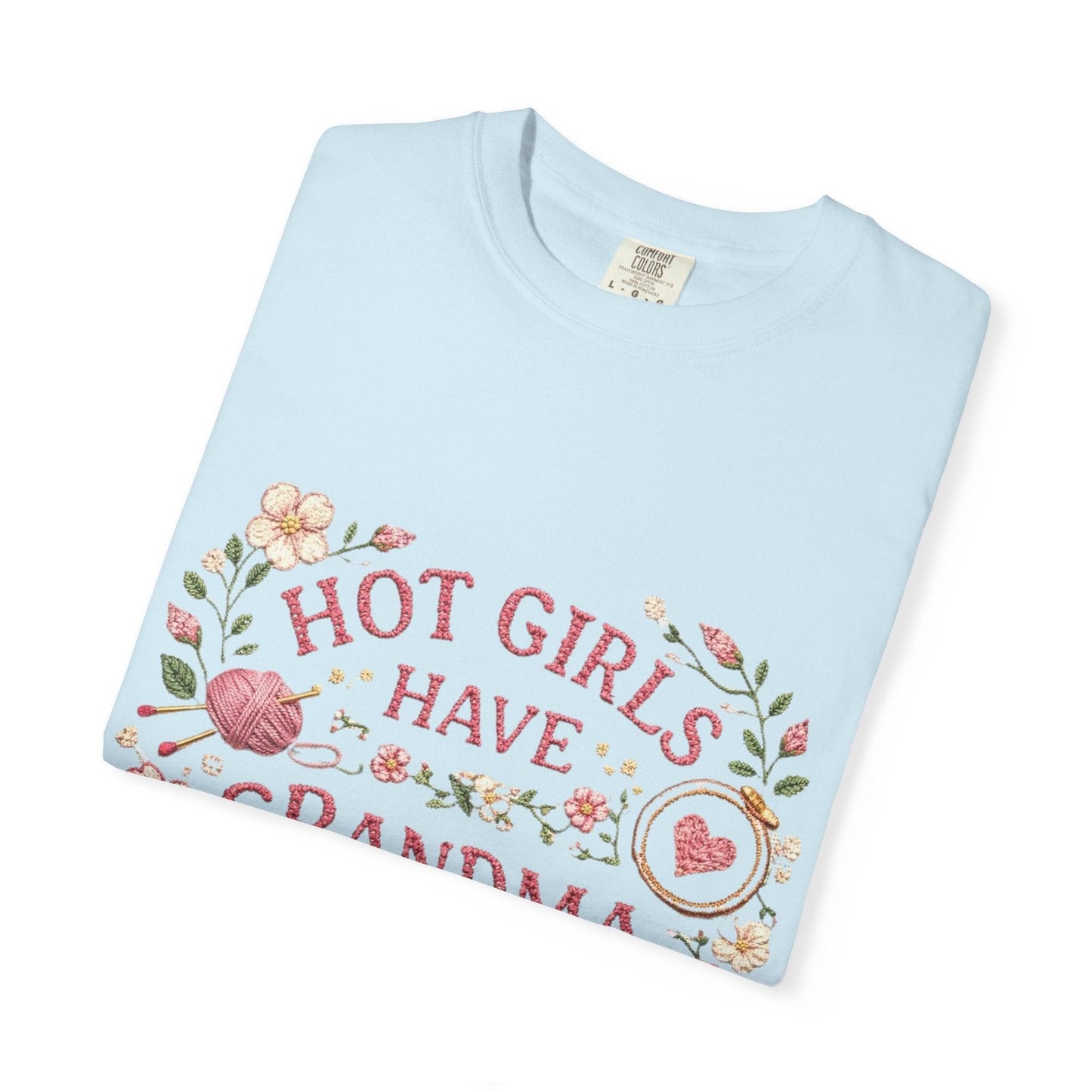 Hot Girls Have Grandma Hobbies T-Shirt | Floral Vintage Script