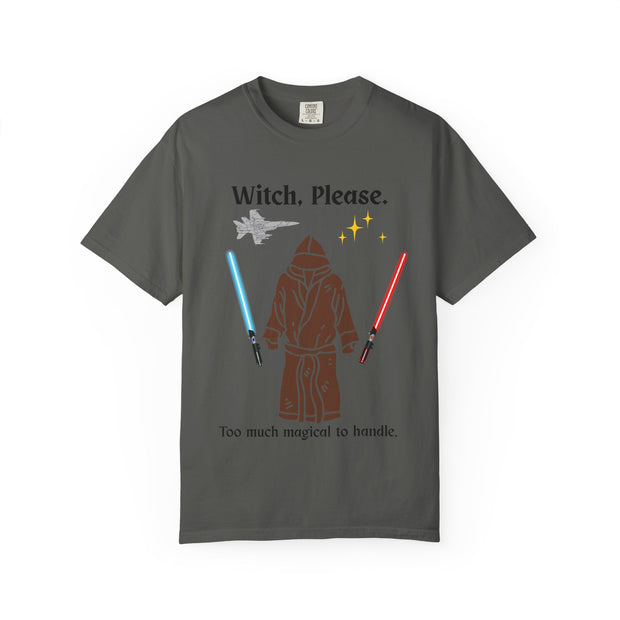'Witch, Please. Too Much Magical to Handle.' Unisex T-Shirt
