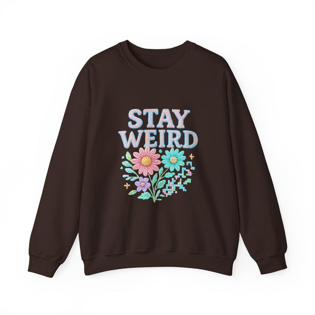 Stay Weird Floral Crewneck Sweatshirt, Unisex Sweatshirt, Cozy Gift for Her, Vintage Style, Quirky Apparel, Perfect for Fall