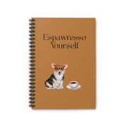 'Espawresso Yourself' Corgi Spiral Notebook