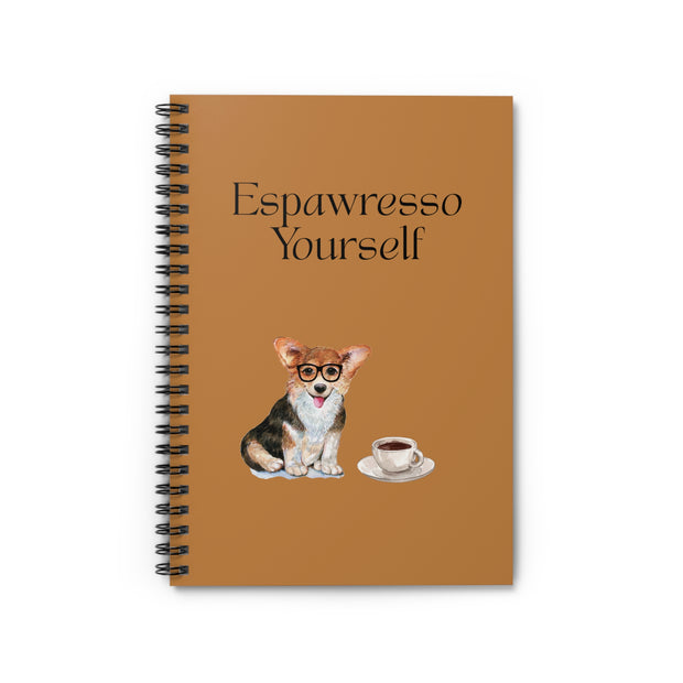 'Espawresso Yourself' Corgi Spiral Notebook