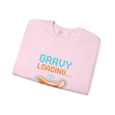 Gravy Loading Sweatshirt, Fun Unisex Crewneck, Thanksgiving Apparel, Casual Gift for Foodies, Humor Sweatshirt
