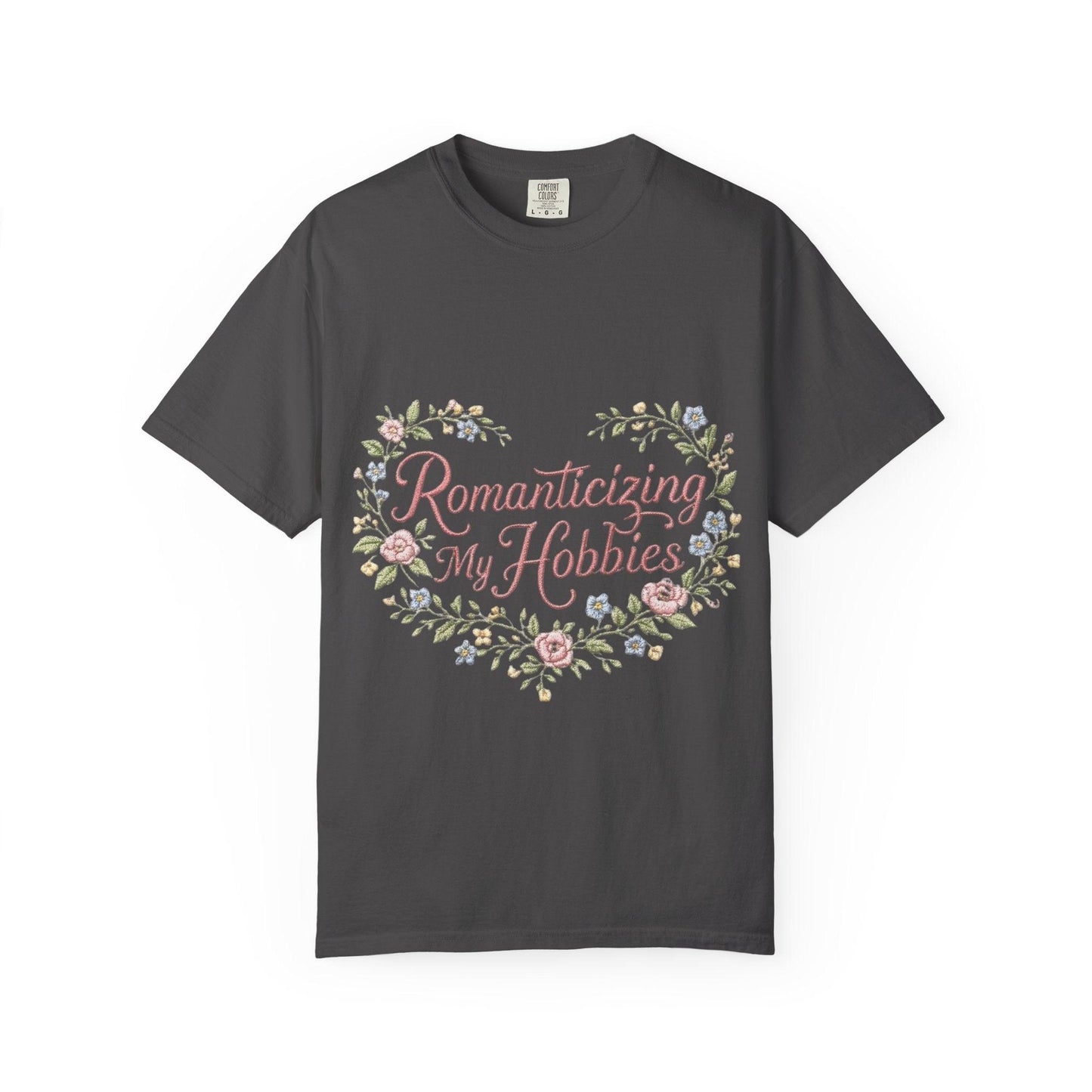 Romanticizing My Hobbies T-Shirt | Floral Heart Script Design