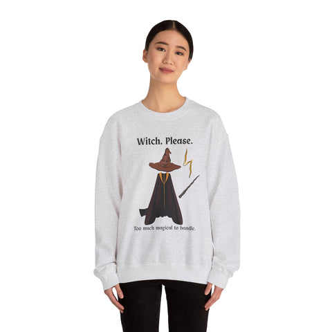 'Witch, Please. Too Much Magical To Handle' Wizard Unisex Crewneck Sweatshirt