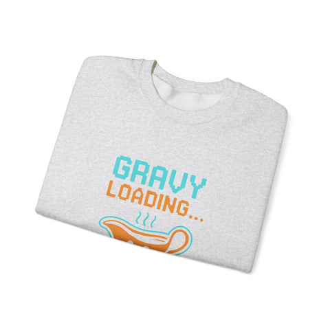 Gravy Loading Sweatshirt, Fun Unisex Crewneck, Thanksgiving Apparel, Casual Gift for Foodies, Humor Sweatshirt
