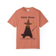 'Witch, Please. Too Much Magical To Handle' Wizard Unisex T-Shirt