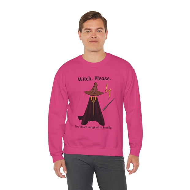 'Witch, Please. Too Much Magical To Handle' Wizard Unisex Crewneck Sweatshirt