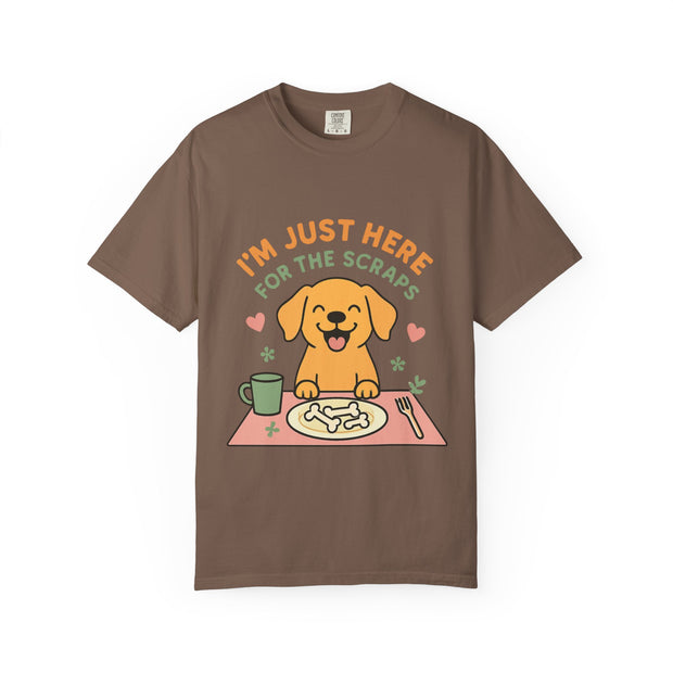 Funny Dog Lover T-Shirt, I'm Just Here for the Scraps Tee, Pet Apparel, Gift for Dog Owners, Animal Lover Shirt, Casual Wear