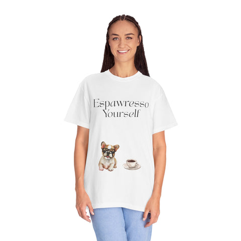 'Espawresso Yourself' French Bulldog Unisex T-Shirt