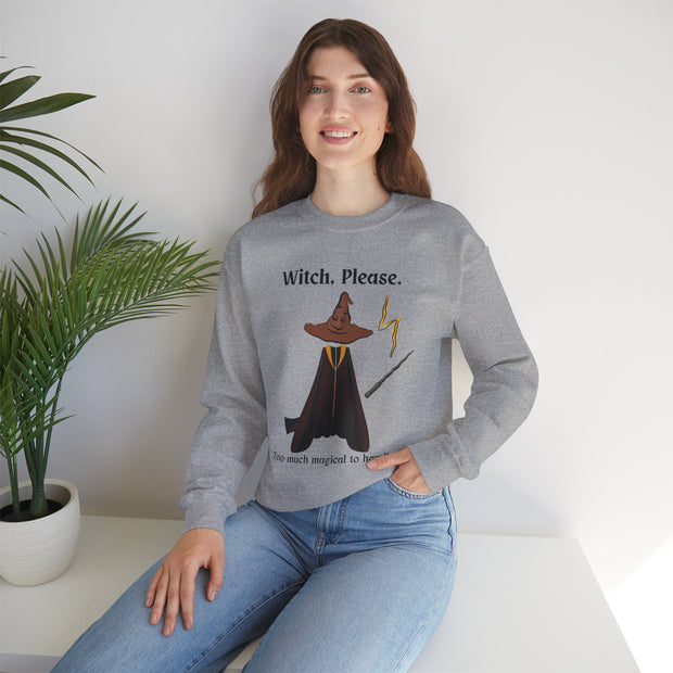 'Witch, Please. Too Much Magical To Handle' Wizard Unisex Crewneck Sweatshirt