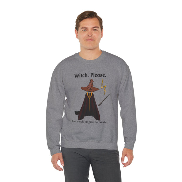 'Witch, Please. Too Much Magical To Handle' Wizard Unisex Crewneck Sweatshirt
