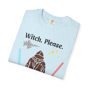 'Witch, Please. Too Much Magical to Handle.' Unisex T-Shirt