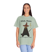 'Witch, Please. Too Much Magical To Handle' Wizard Unisex T-Shirt