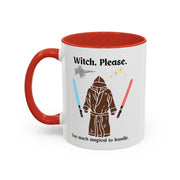 'Witch, Please. Too Much Magical To Handle.' Accent Coffee Mug