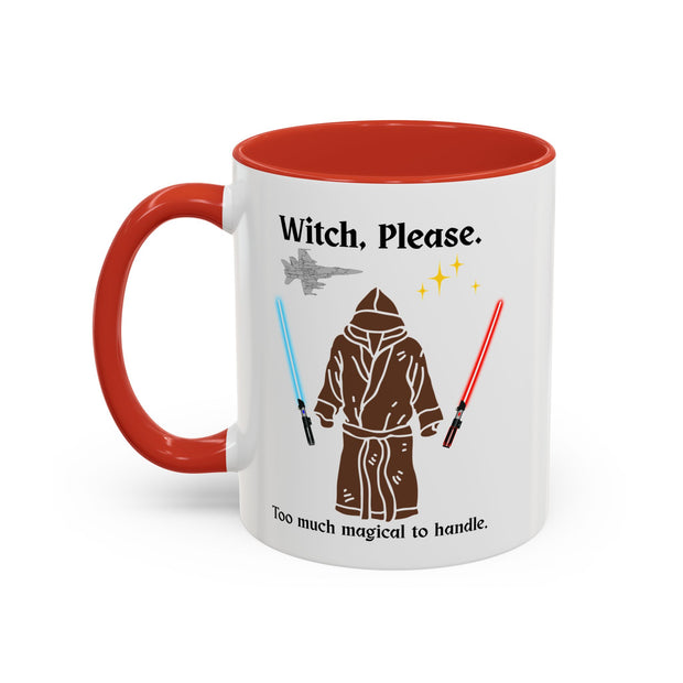 'Witch, Please. Too Much Magical To Handle.' Accent Coffee Mug
