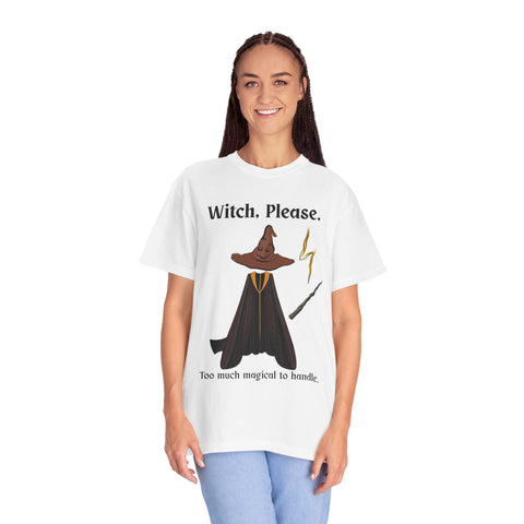 'Witch, Please. Too Much Magical To Handle' Wizard Unisex T-Shirt